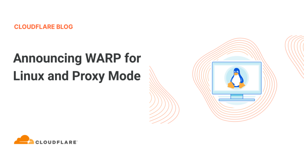 Announcing WARP for Linux and Proxy Mode OG 1