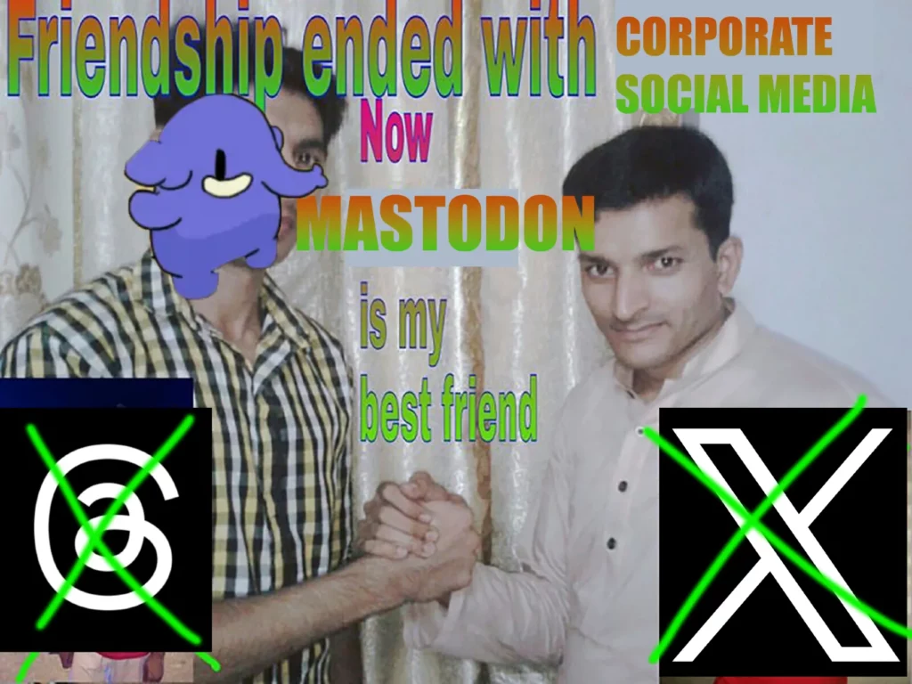 Two men clasping hands with an overlay title saying Friendship ended with corporate social media, now Mastodon is my best friend