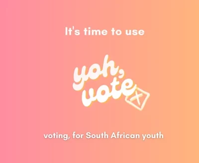 Title text saying It's time to use Yoh Vote (shows an X inside a square box) voting, for South African youth