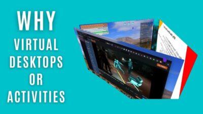 Teal background colour with title in white "Why virtual desktops or activities" and to the right a 3D cube showing three different desktop backgrounds