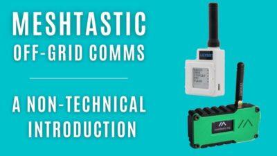 A teal colour background with two small Meshtastic radios shown on the right side, and text title on the left side saying Meshtastic off-grid comms, a non-technical introduction