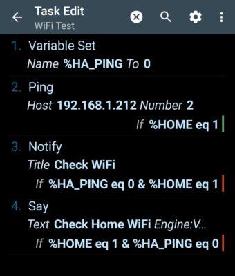 Tasker app screen showing Task Edit at top with name WiFi Test. Below that are 4 numbered actions starting at 1 with an action called Variable Set with the variable name %HA_PING to 0. Then action 2 is called Ping and says Host 192.168.1.212 number 2 (for run two ping tests) and further says If %HOME equals 1. Action 3 is called Notify with a title Check WiFi if %HA_PING equals 0 and %HOME equals 1. Action 4 is called Say and has the text 
