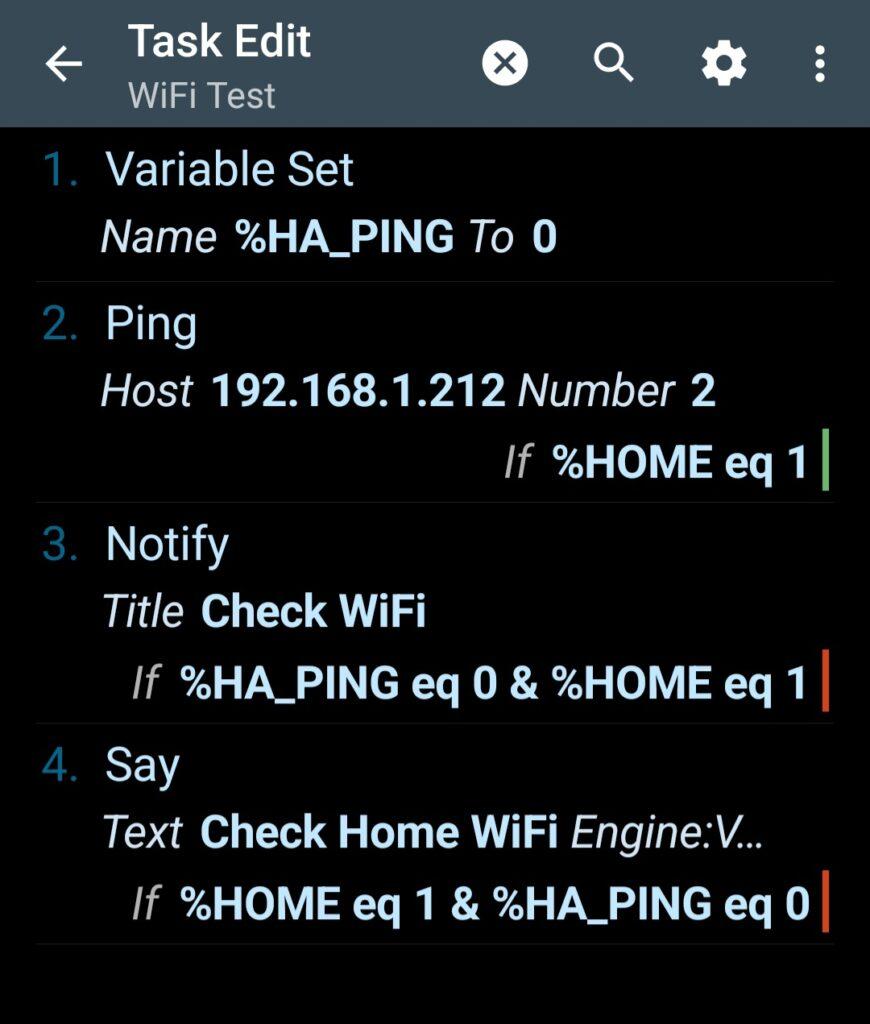 Tasker app screen showing Task Edit at top with name WiFi Test. Below that are 4 numbered actions starting at 1 with an action called Variable Set with the variable name %HA_PING to 0. Then action 2 is called Ping and says Host 192.168.1.212 number 2 (for run two ping tests) and further says If %HOME equals 1. Action 3 is called Notify with a title Check WiFi if %HA_PING equals 0 and %HOME equals 1. Action 4 is called Say and has the text "Check Home WiFi" and only if the condition %HOME equals 1 and %HA_PING equals 0.