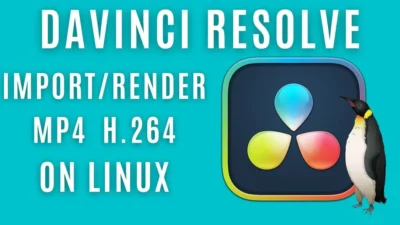 Teal colour background with title in white: DaVinci Resolve import / render MP4 H.264 on Linux.