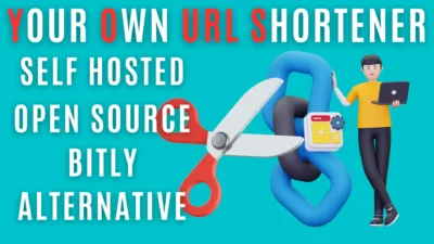 Teal colour background with title in white stating: YOUR OWN URL SHORTENER. SELF HOSTED OPEN SOURCE BITLY ALTERNATIVE.