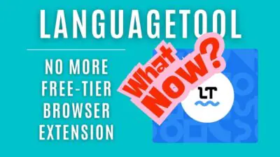 A graphic announcing LanguageTool's removal of its free-tier browser extension, with bold text asking "What Now?" against a teal background.