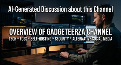 Man working on dual monitors with text about an AI-generated discussion on GadgeteerZA channel covering tech, FOSS, self-hosting, security, and social media.